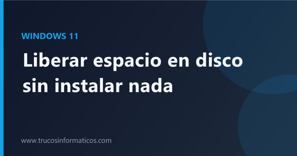 Portada: liberar espacio en disco en Windows 11