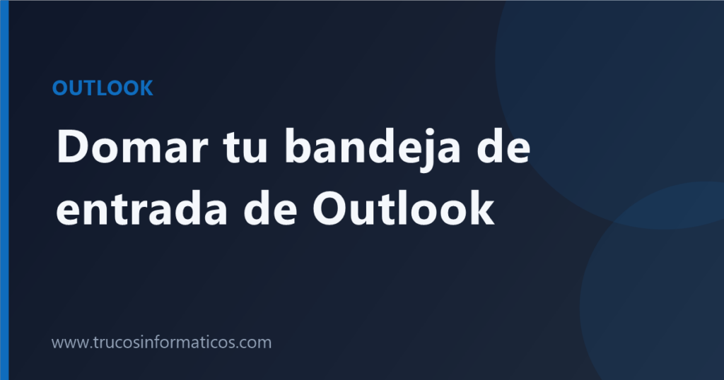 Portada: organizar la bandeja de entrada de Outlook