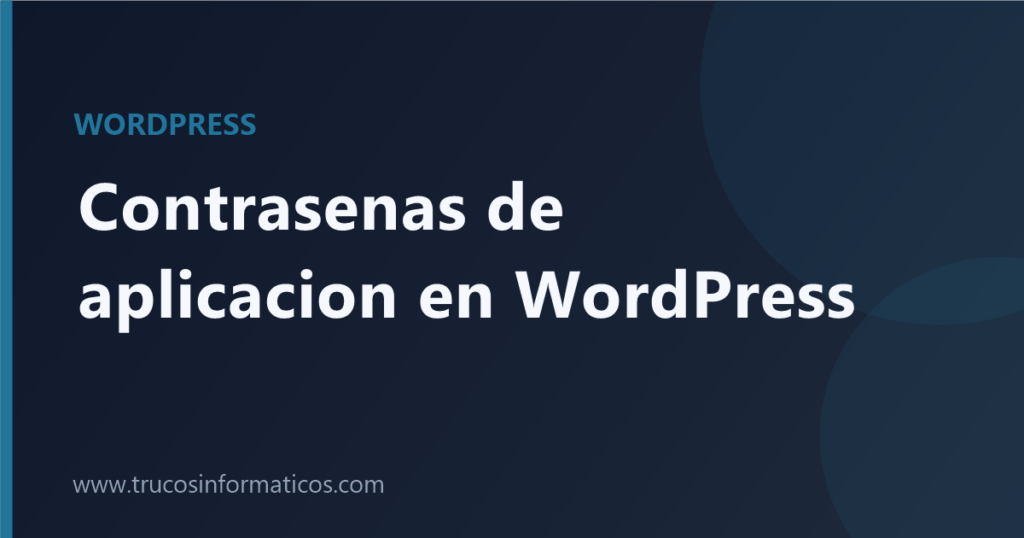Portada: contrasenas de aplicacion en WordPress