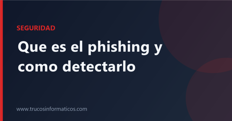 Portada del artículo «Qué es el phishing y cómo detectarlo» de Trucos Informáticos