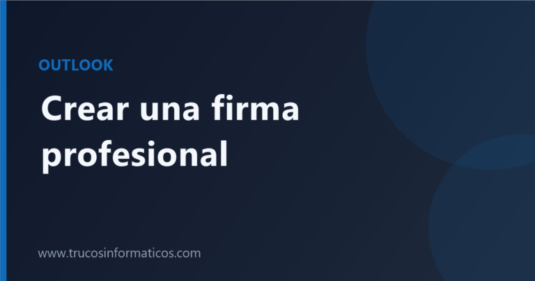 Portada del artículo «Cómo crear una firma profesional en Outlook» de Trucos Informáticos